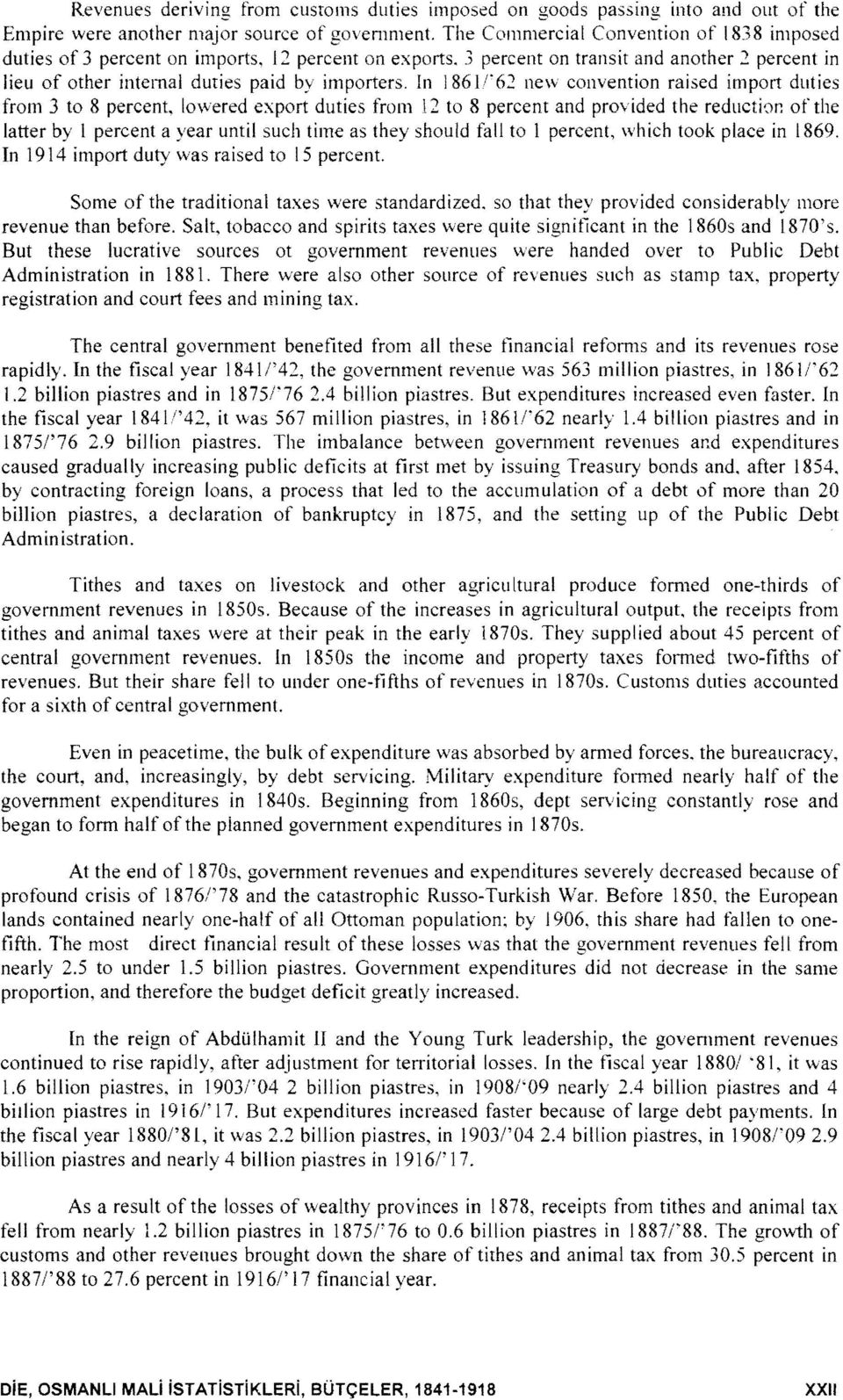 In 186 II' 62 new convention raised import duties from 3 to 8 percent, lowered export duties from 12 to 8 percent and provided the reduction of the latter by 1 percent a year until such time as they