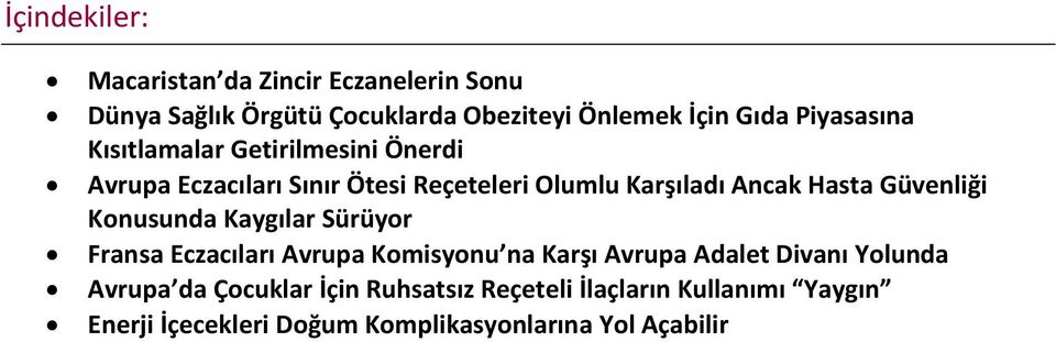 Güvenliği Konusunda Kaygılar Sürüyor Fransa Eczacıları Avrupa Komisyonu na Karşı Avrupa Adalet Divanı Yolunda