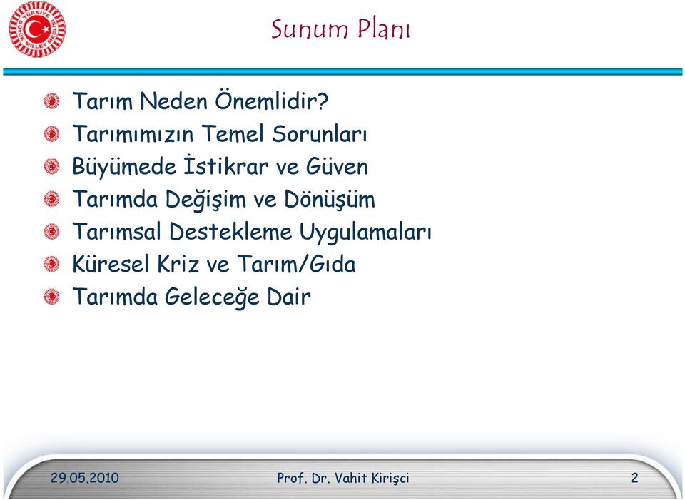 Tarımda Değişim ve Dönüşüm Tarımsal Destekleme