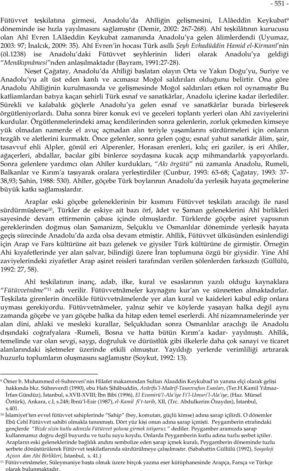 Ahî Evren in hocası Türk asıllı Şeyh Evhadüddin Hamid el-kirmanî nin (öl.