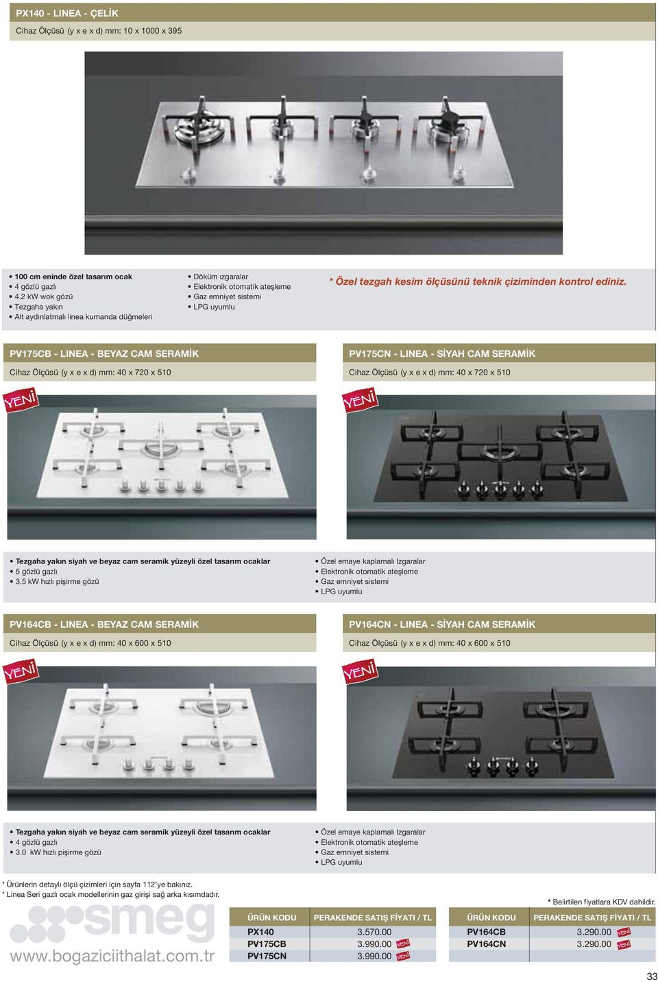 PV175CB - LINEA - BEYAZ CAM SERAMİK Cihaz Ölçüsü (y x e x d) mm: 40 x 720 x 510 PV175CN - LINEA - SİYAH CAM SERAMİK Cihaz Ölçüsü (y x e x d) mm: 40 x 720 x 510 Tezgaha yakın siyah ve beyaz cam