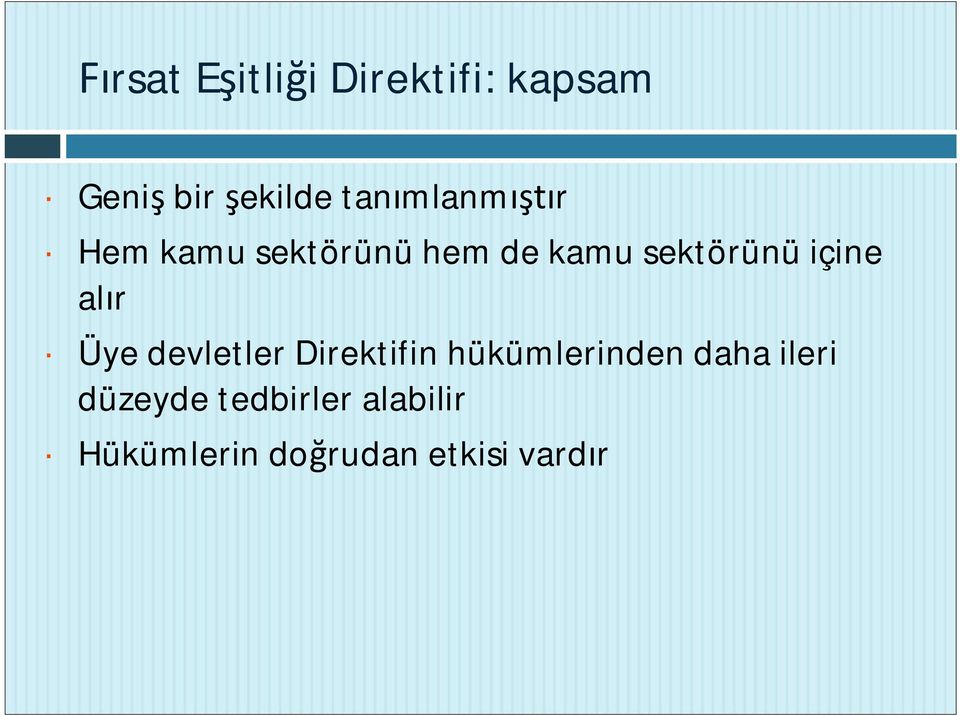 al r Üye devletler Direktifin hükümlerinden daha ileri