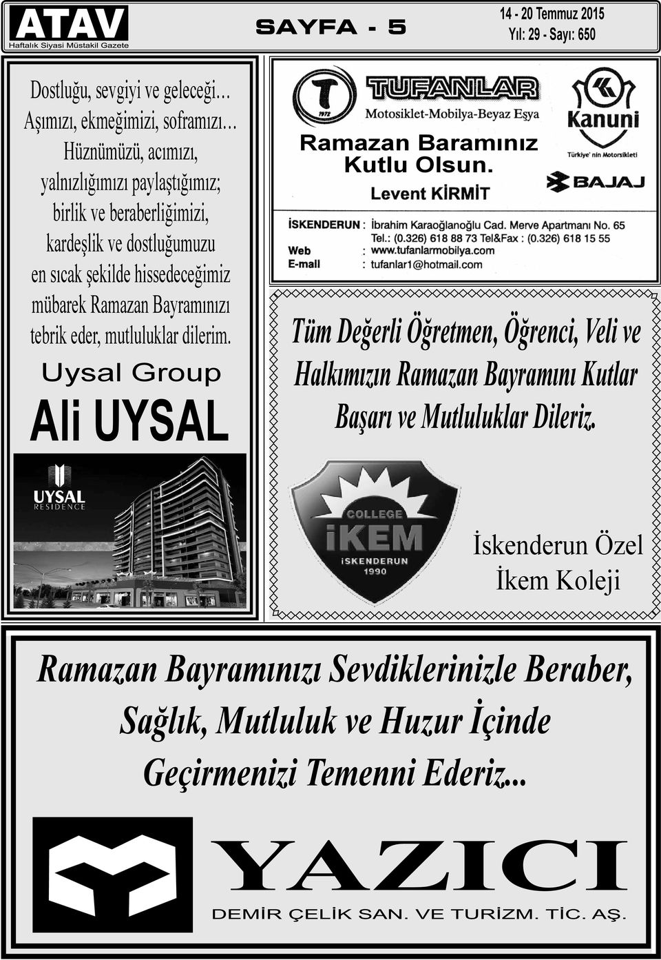 Uysal Group Ali UYSAL Ramazan Baramınız Kutlu Olsun.