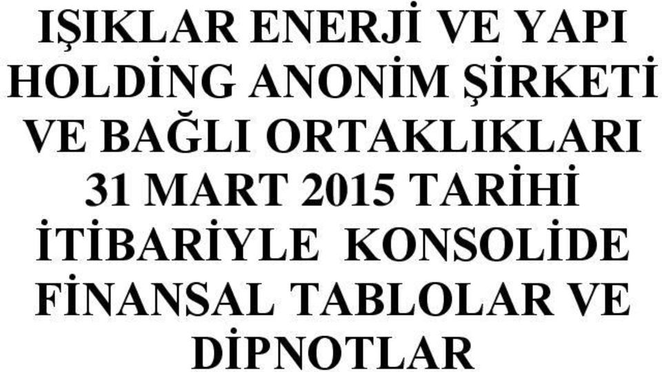 ORTAKLIKLARI 31 MART 2015 TARİHİ