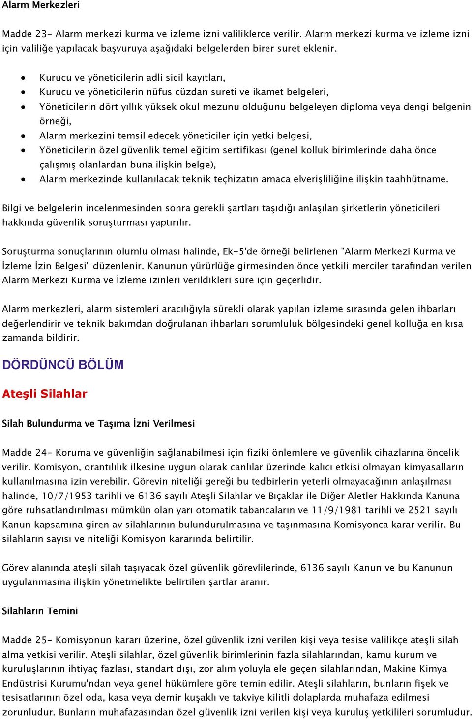 belgenin örneği, Alarm merkezini temsil edecek yöneticiler için yetki belgesi, Yöneticilerin özel güvenlik temel eğitim sertifikası (genel kolluk birimlerinde daha önce çalışmış olanlardan buna