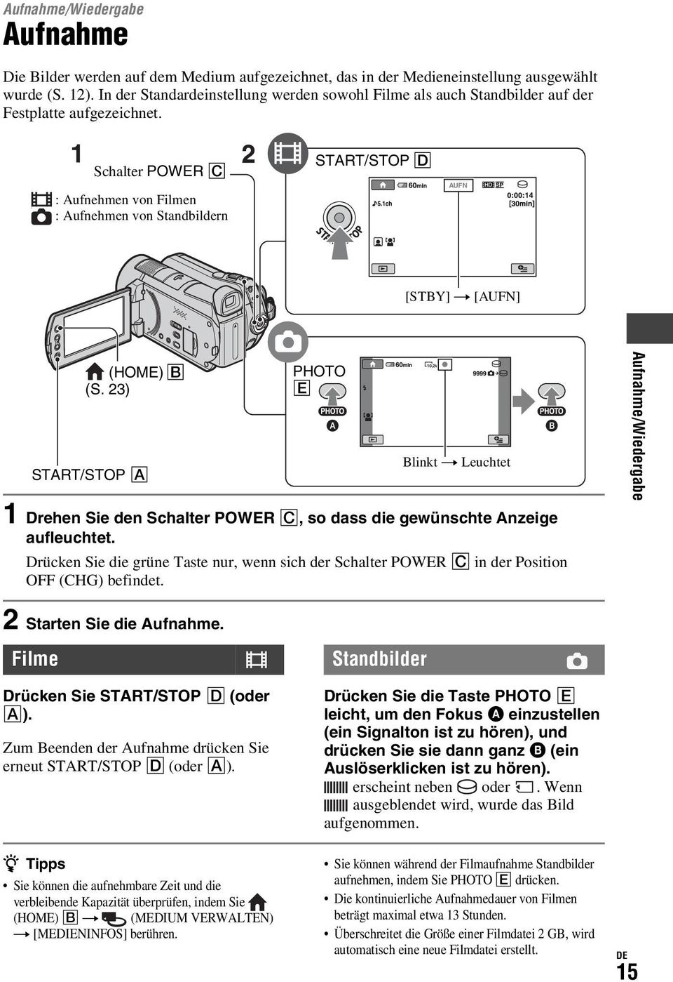 Schalter POWER C : Aufnehmen von Filmen : Aufnehmen von Standbildern START/STOP D AUFN [STBY] t [AUFN] (HOME) B (S.