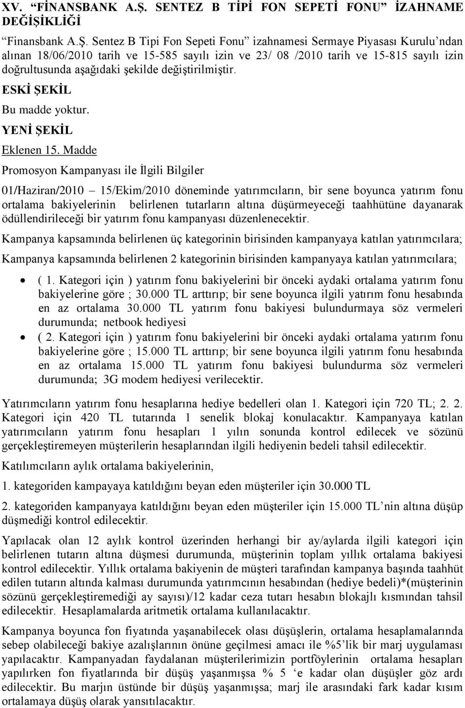 KLİĞİ Finansbank A.Ş.