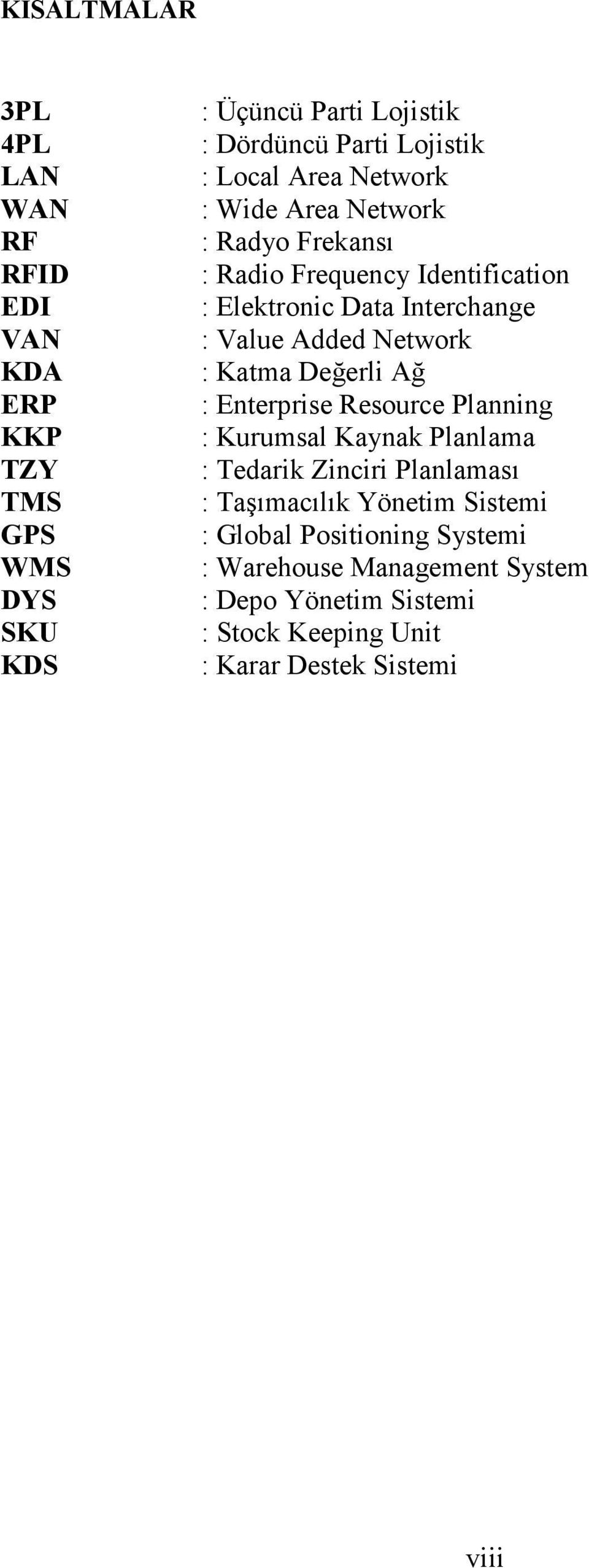 Network : Katma Değerli Ağ : Enterprise Resource Planning : Kurumsal Kaynak Planlama : Tedarik Zinciri Planlaması : Taşımacılık Yönetim