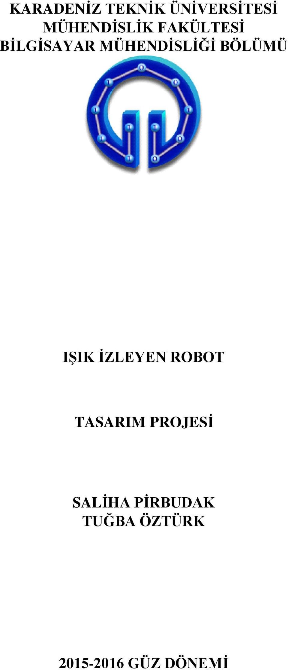 IŞIK İZLEYEN ROBOT TASARIM PROJESĠ SALĠHA