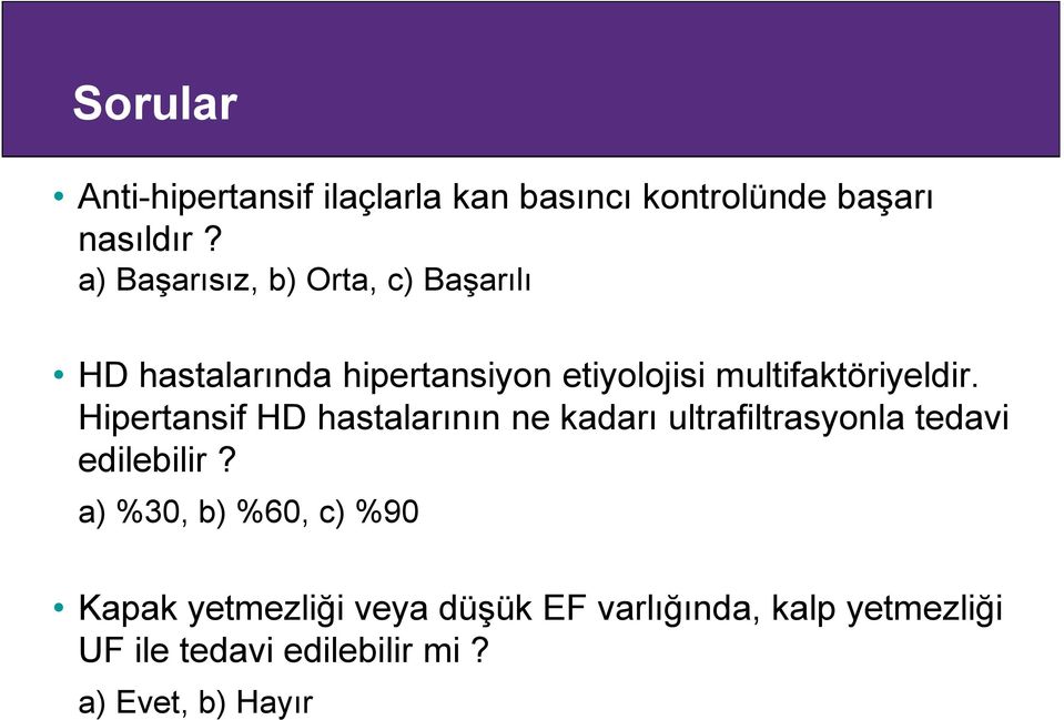 multifaktöriyeldir. Hipertansif HD hastalarının ne kadarı ultrafiltrasyonla tedavi edilebilir?