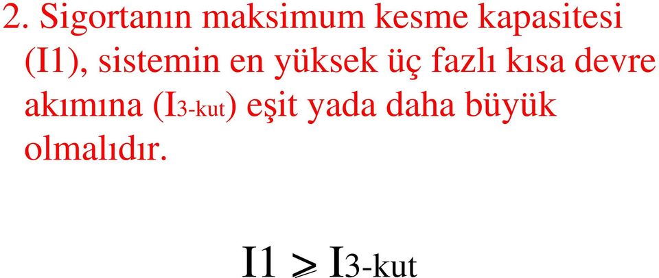 üç fazlı kısa devre akımına (I3-kut)