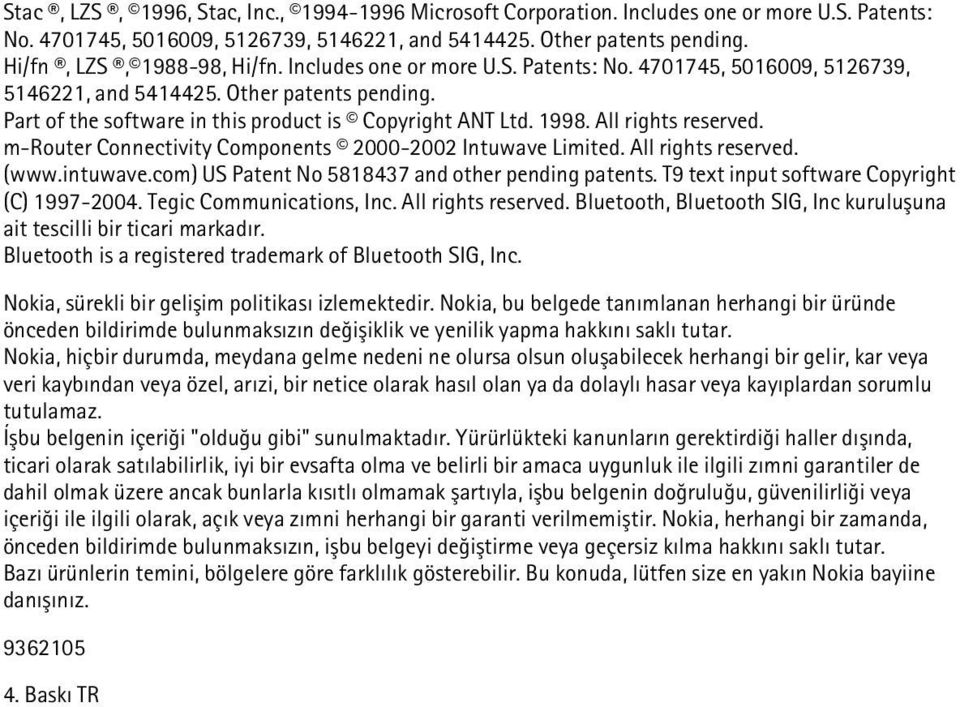 m-router Connectivity Components 2000-2002 Intuwave Limited. All rights reserved. (www.intuwave.com) US Patent No 5818437 and other pending patents. T9 text input software Copyright (C) 1997-2004.