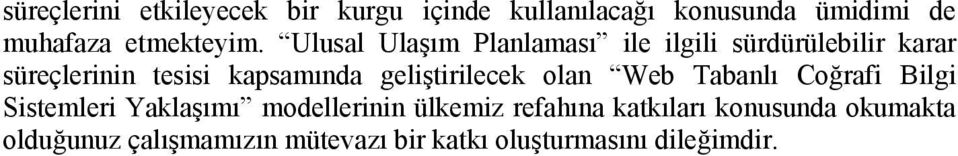 Ulusal Ulaşım Planlaması ile ilgili sürdürülebilir karar süreçlerinin tesisi kapsamında