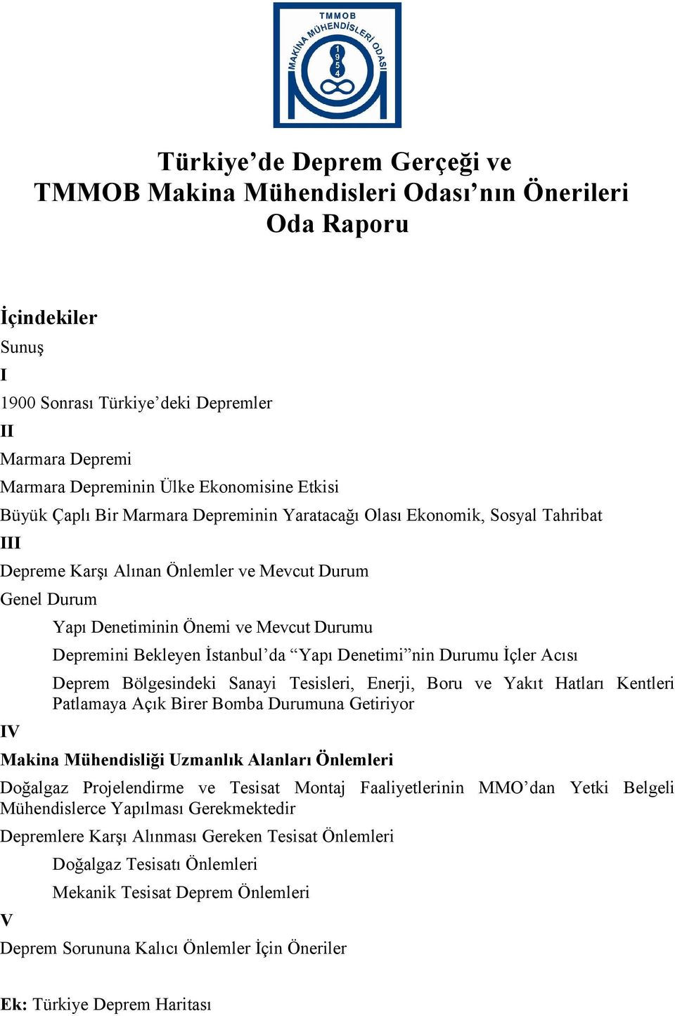 Bekleyen İstanbul da Yapı Denetimi nin Durumu İçler Acısı Deprem Bölgesindeki Sanayi Tesisleri, Enerji, Boru ve Yakıt Hatları Kentleri Patlamaya Açık Birer Bomba Durumuna Getiriyor Makina