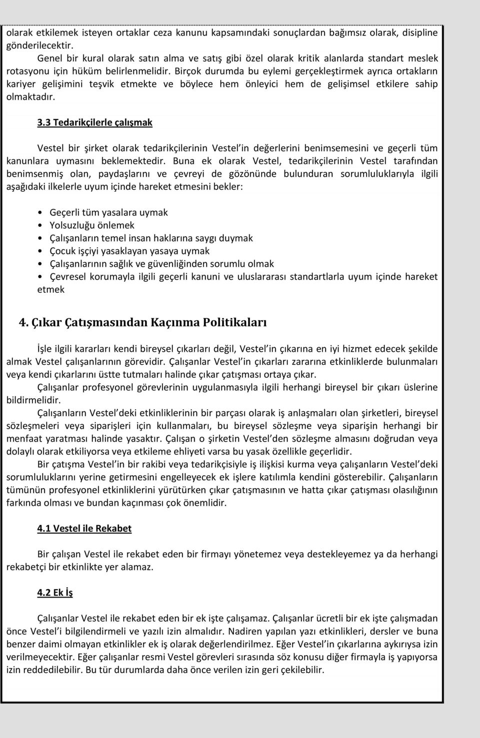 Birçok durumda bu eylemi gerçekleştirmek ayrıca ortakların kariyer gelişimini teşvik etmekte ve böylece hem önleyici hem de gelişimsel etkilere sahip olmaktadır. 3.