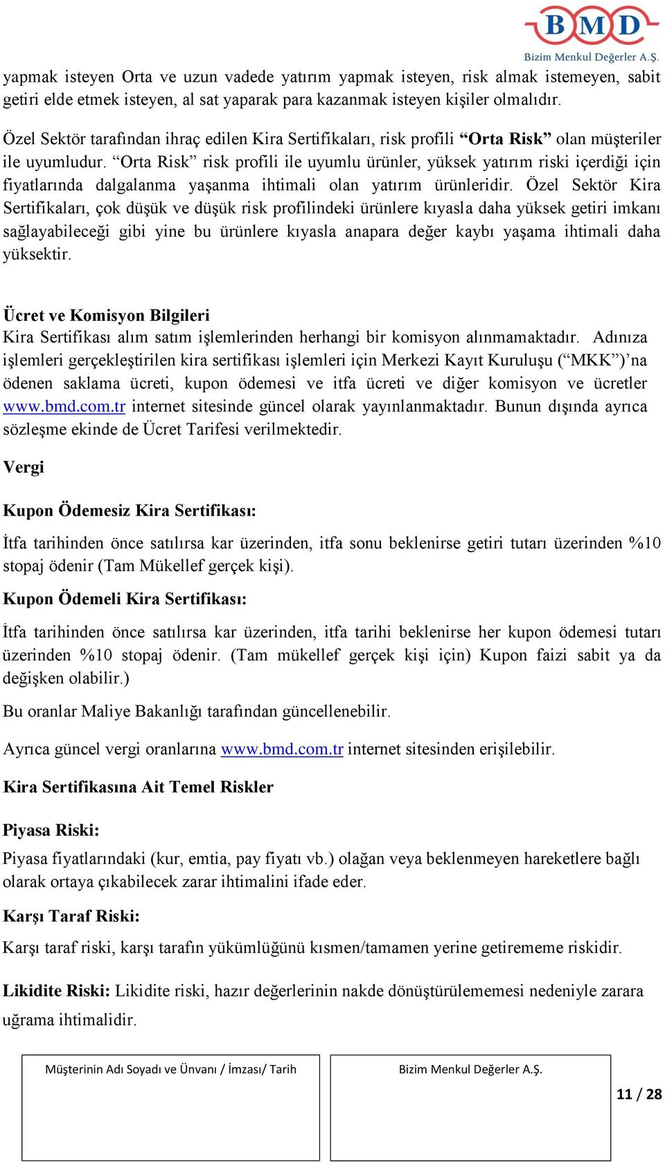 Orta Risk risk profili ile uyumlu ürünler, yüksek yatırım riski içerdiği için fiyatlarında dalgalanma yaşanma ihtimali olan yatırım ürünleridir.