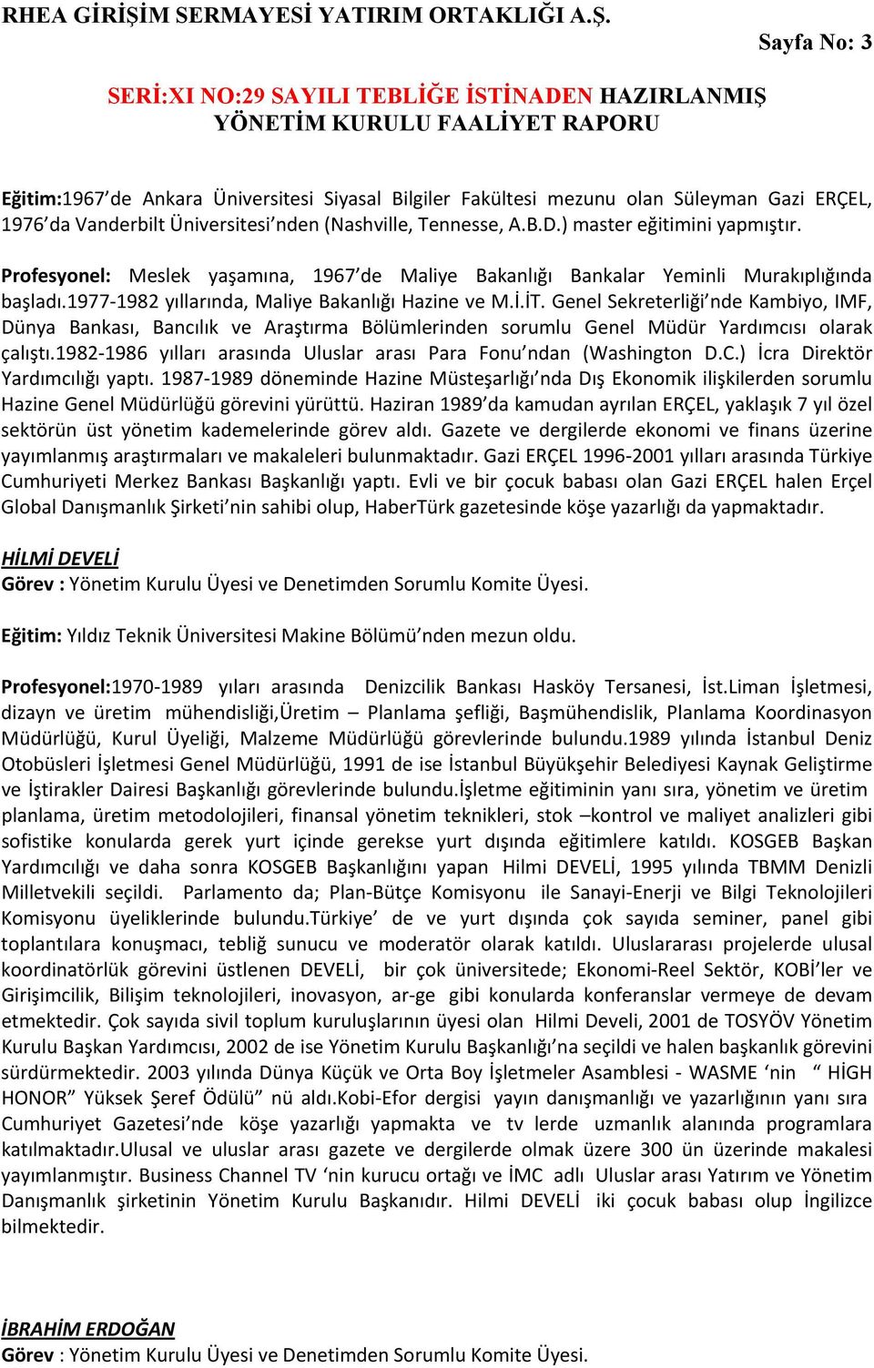 Genel Sekreterliği nde Kambiyo, IMF, Dünya Bankası, Bancılık ve Araştırma Bölümlerinden sorumlu Genel Müdür Yardımcısı olarak çalıştı.