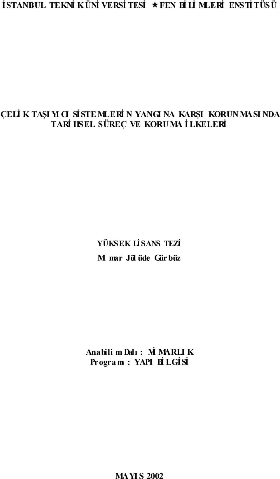 SÜREÇ VE KORUMA İ LKELERİ YÜKSEK Lİ SANS TEZİ Mi mar Jül üde