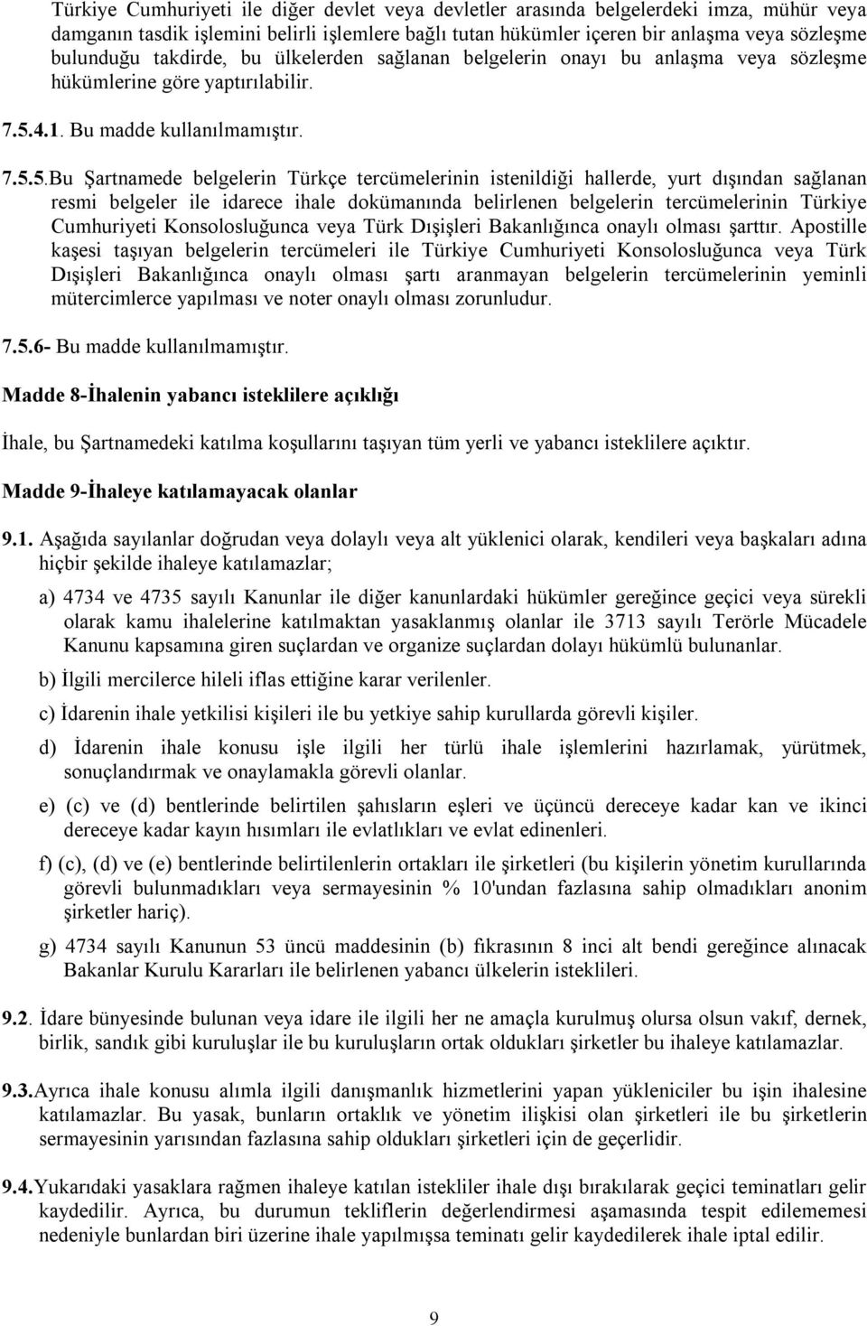 4.1. Bu madde kullanılmamıştır. 7.5.