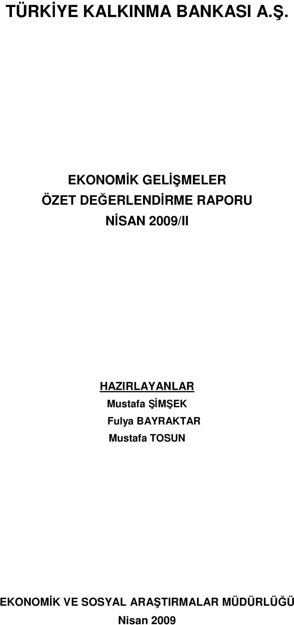 NİSAN 2009/II HAZIRLAYANLAR Mustafa ŞİMŞEK Fulya