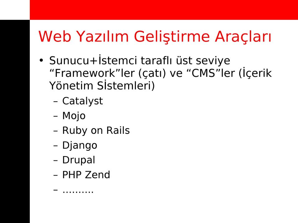 ler (çatı) ve CMS ler (İçerik Yönetim