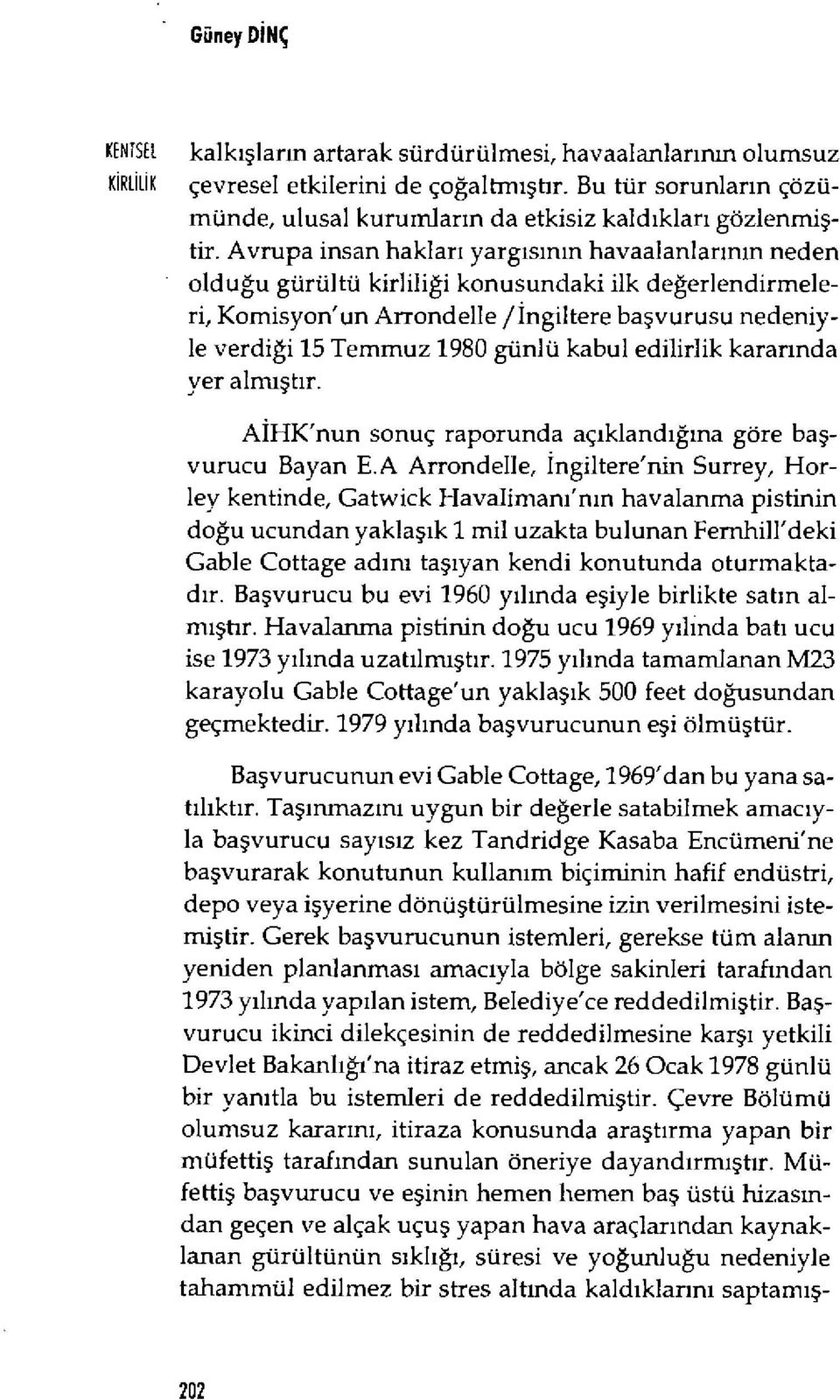 Avrupa insan haklar ı yarg ısının havaalanlar ın ın neden olduğu gürültü kirliliği konusundaki ilk değerlendirmeleri, Komisyon'un Arrondelle / İngiltere ba şvurusu nedeniyle verdiği 15 Temmuz 1980