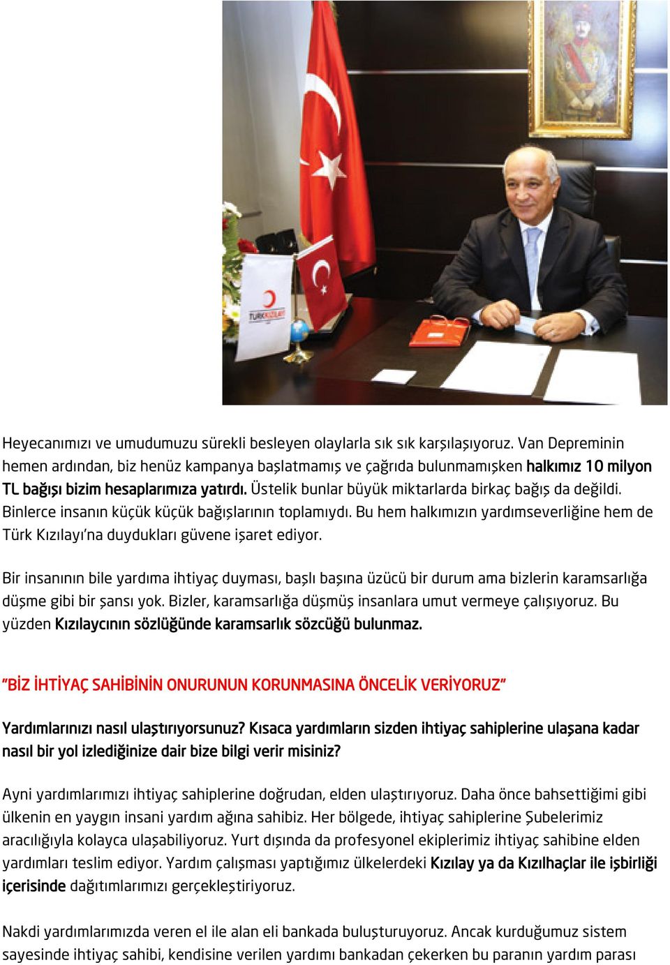 Üstelik bunlar büyük miktarlarda birkaç bağış da değildi. Binlerce insanın küçük küçük bağışlarının toplamıydı.