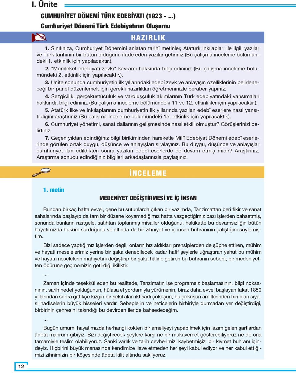 etkinlik için yapılacaktır.). 2. "Memleket edebiyatı zevki" kavramı hakkında bilgi edininiz (Bu çalışma inceleme bölümündeki 2. etkinlik için yapılacaktır.). 3.