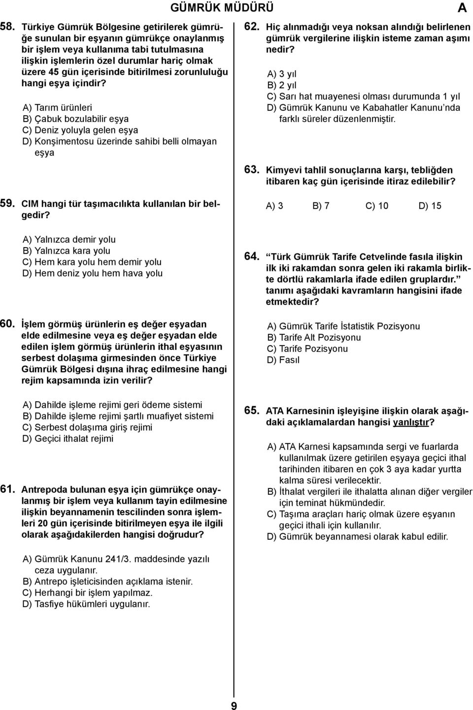 Hiç alınmadığı veya noksan alındığı belirlenen gümrük vergilerine ilişkin isteme zaman aşımı nedir?