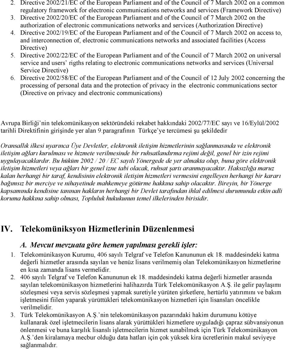 Directive 2002/19/EC of the European Parliament and of the Council of 7 March 2002 on access to, and interconnection of, electronic communications networks and associated facilities (Access