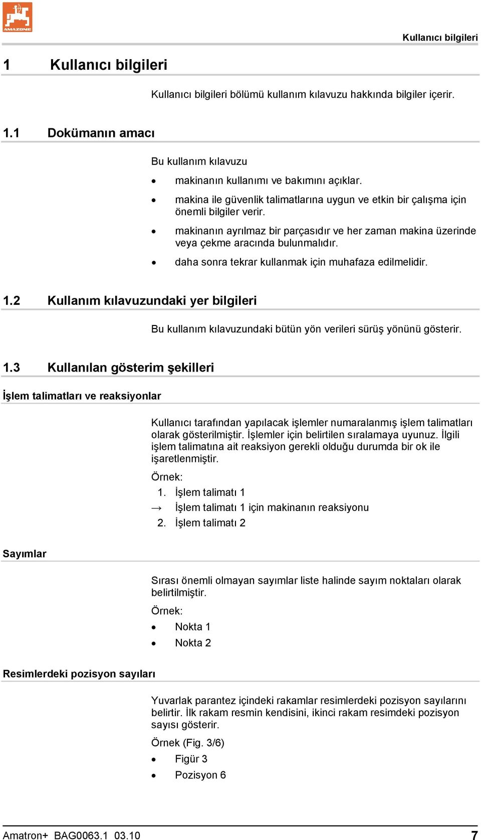 daha sonra tekrar kullanmak için muhafaza edilmelidir. 1.