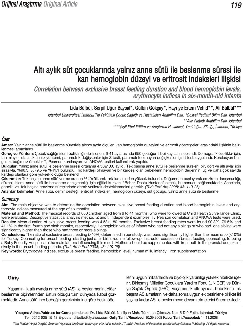 Üniversitesi stanbul T p Fakültesi Çocuk Sa l ve Hastal klar Anabilim Dal, *Sosyal Pediatri Bilim Dal, stanbul **Aile Sa l Anabilim Dal, stanbul ***fiiflli Etfal E itim ve Araflt rma Hastanesi,