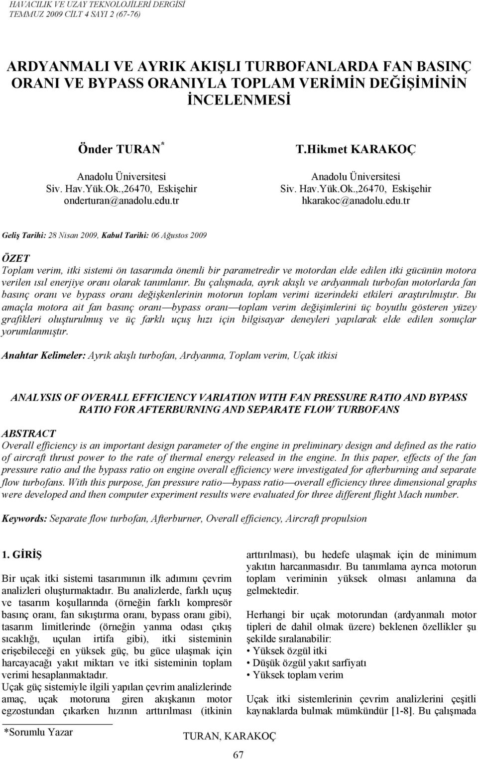 r.hikme KARAKOÇ Anadolu Üniversiesi Siv. Hav.Yük.Ok.,647, Eskişehir hkarako@anadolu.edu.