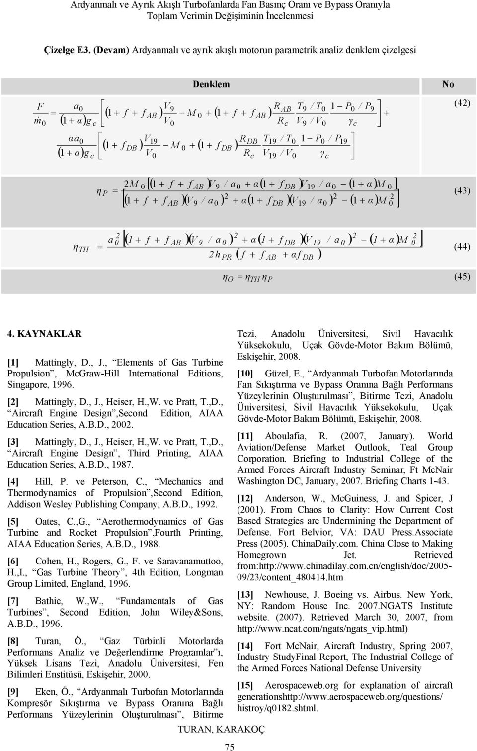 V R R R V19 / V 9 / 1 P / P9 V9 / V γ γ + No (4) η P M [( 1 + f + f ) V9 / a + α( 1 + f ) V19 / a ( 1 + α ) M ] ( 1 + f + f )( V / a ) + α( 1 + f )( V / a ) ( 1 + α ) M [ 9 19 ] (43) ηh a [( 1 + f +