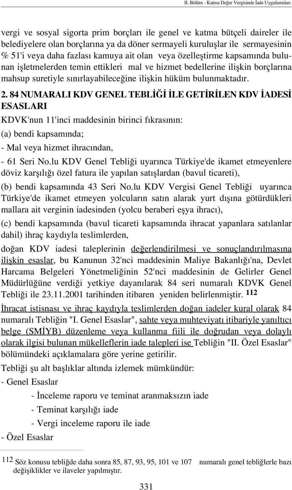 rlayabilece ine iliflkin hüküm bulunmaktad r. 2.