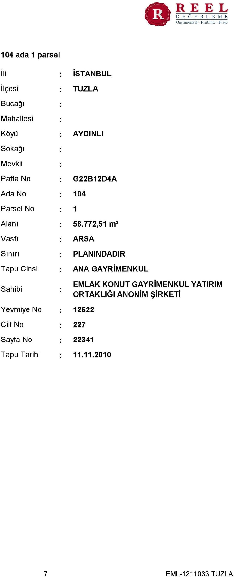 772,51 m² ARSA PLANINDADIR ANA GAYRİMENKUL Sahibi EMLAK KONUT GAYRİMENKUL YATIRIM