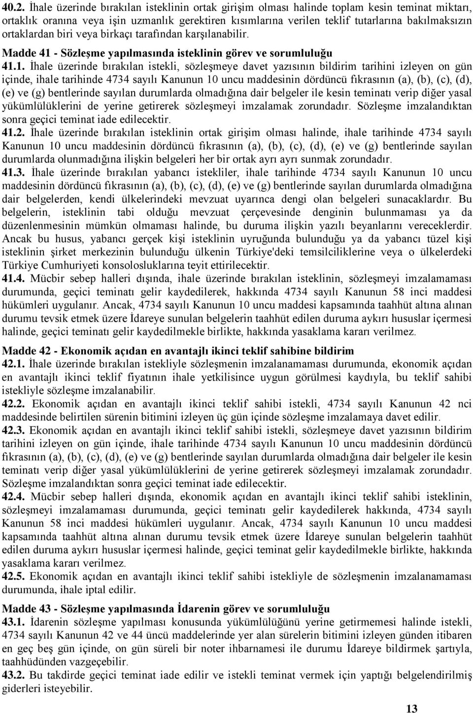 - SözleĢme yapılmasında isteklinin görev ve sorumluluğu 41.