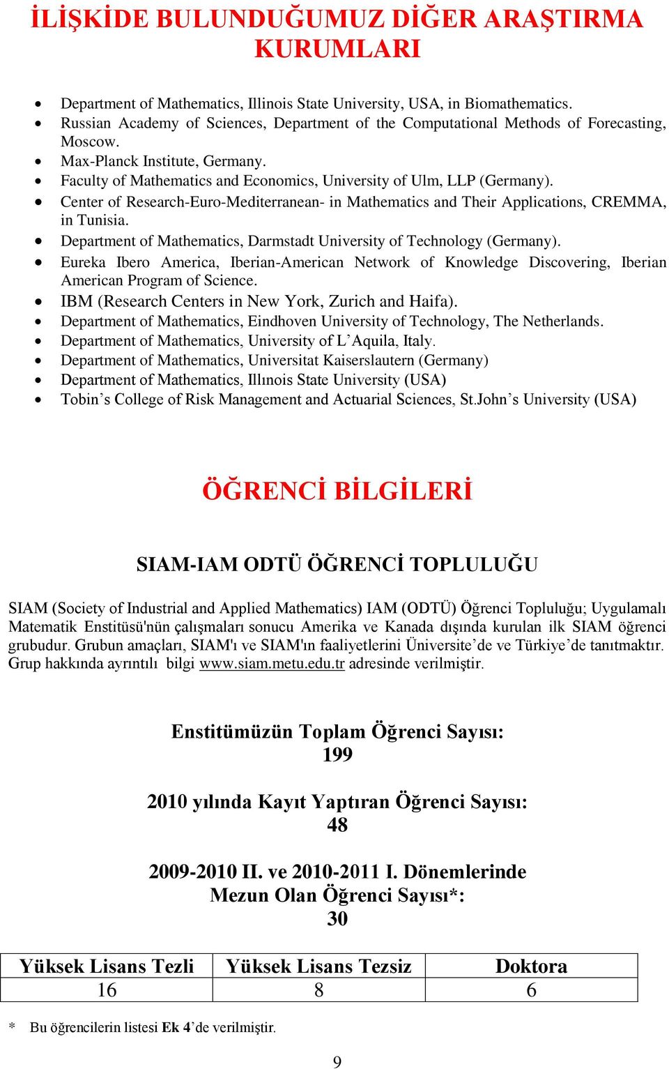 Center of Research-Euro-Mediterranean- in Mathematics and Their Applications, CREMMA, in Tunisia. Department of Mathematics, Darmstadt University of Technology (Germany).