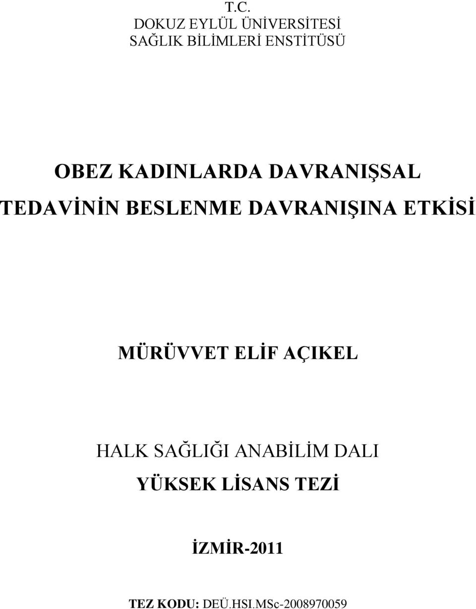 ETKĠSĠ MÜRÜVVET ELĠF AÇIKEL HALK SAĞLIĞI ANABĠLĠM DALI