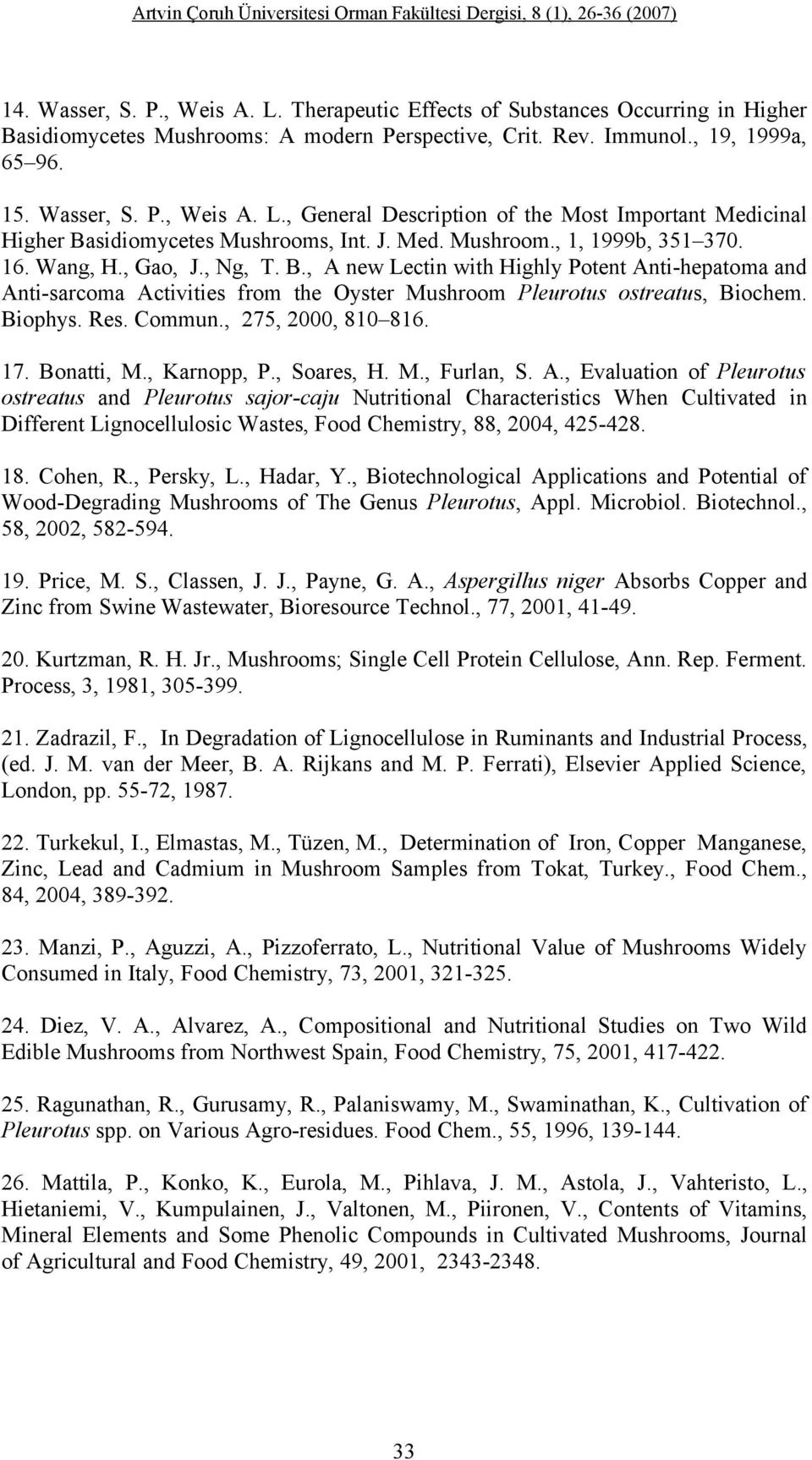Biophys. Res. Commun., 275, 2000, 810 816. 17. Bonatti, M., Karnopp, P., Soares, H. M., Furlan, S. A.