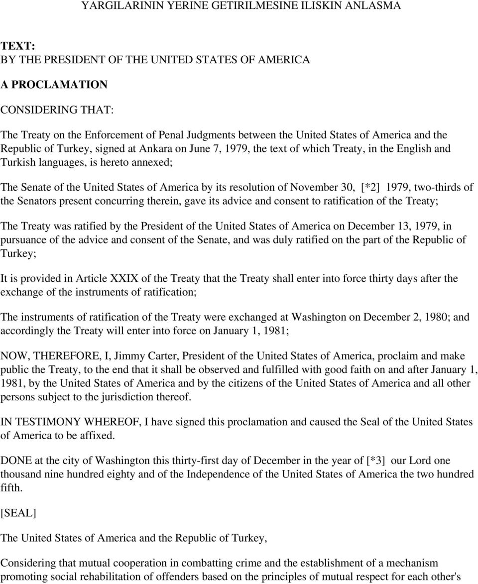 States of America by its resolution of November 30, [*2] 1979, two-thirds of the Senators present concurring therein, gave its advice and consent to ratification of the Treaty; The Treaty was