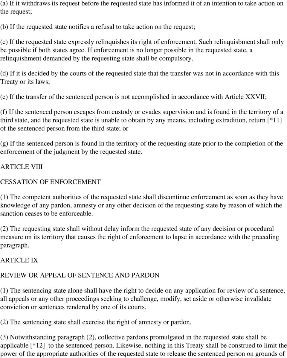 If enforcement is no longer possible in the requested state, a relinquishment demanded by the requesting state shall be compulsory.