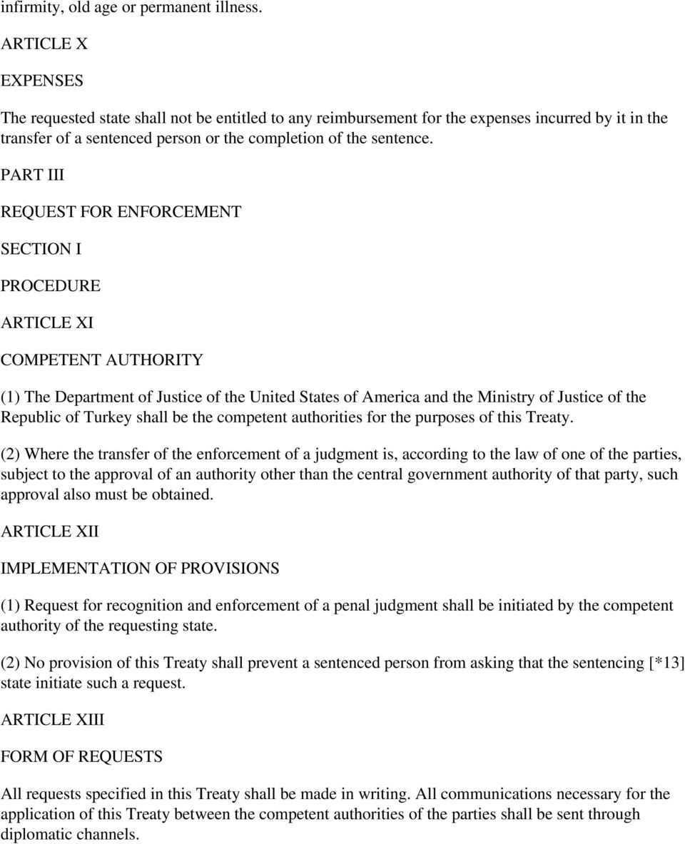 PART III REQUEST FOR ENFORCEMENT SECTION I PROCEDURE ARTICLE XI COMPETENT AUTHORITY (1) The Department of Justice of the United States of America and the Ministry of Justice of the Republic of Turkey