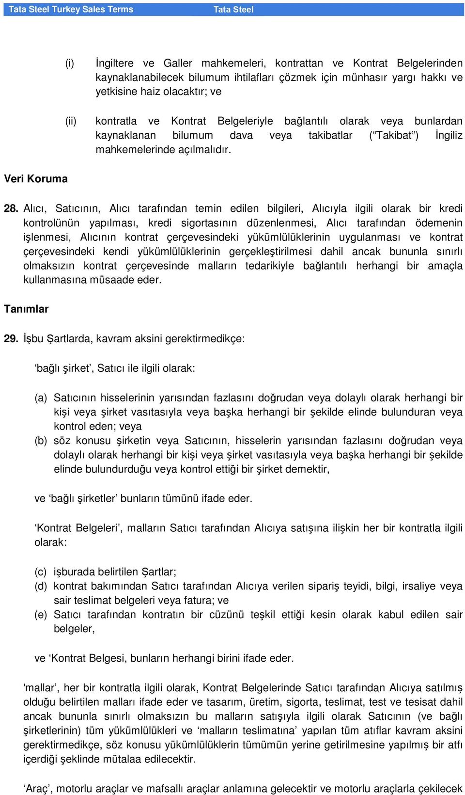 Alıcı, Satıcının, Alıcı tarafından temin edilen bilgileri, Alıcıyla ilgili olarak bir kredi kontrolünün yapılması, kredi sigortasının düzenlenmesi, Alıcı tarafından ödemenin işlenmesi, Alıcının