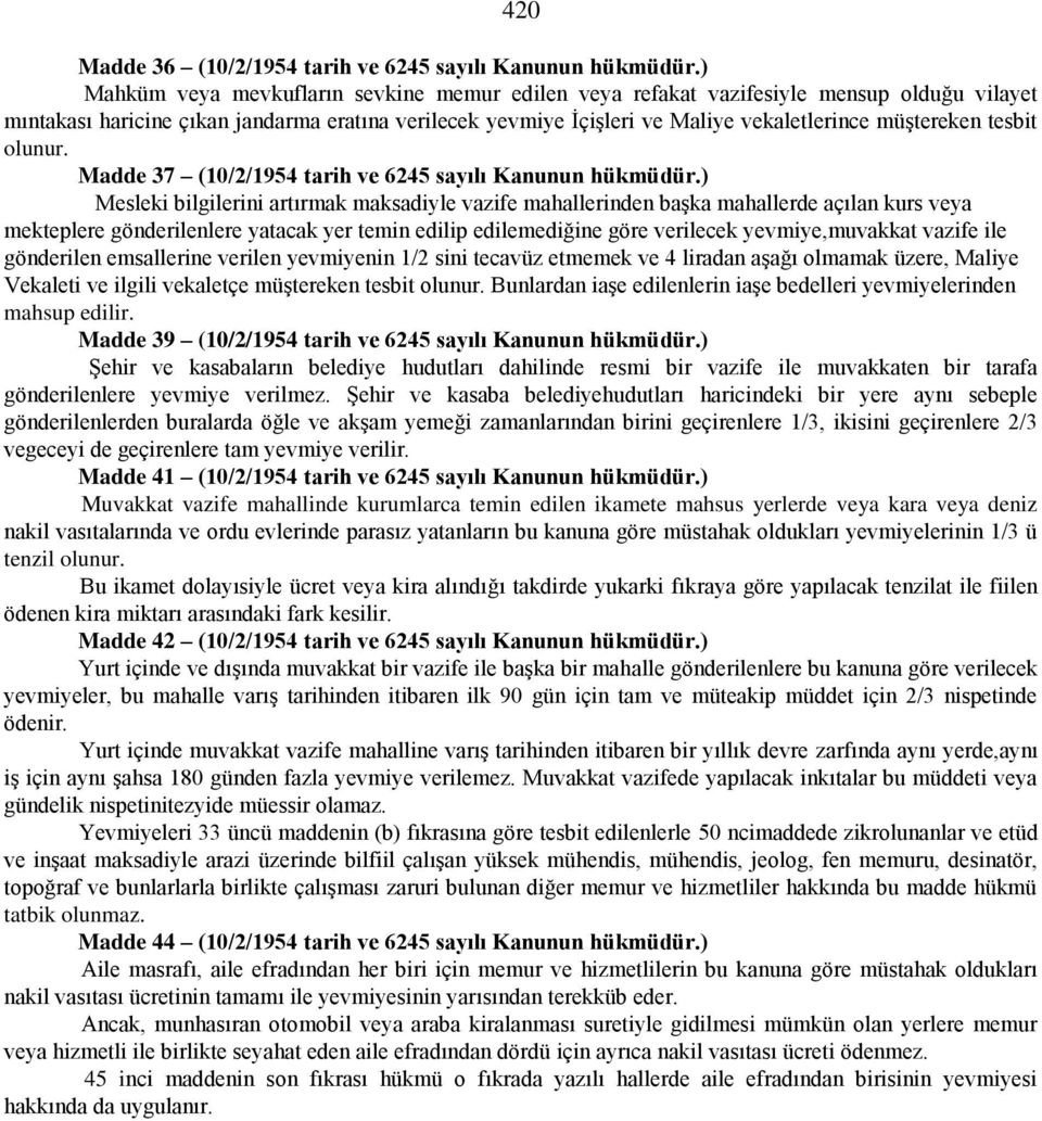 tesbit olunur. Madde 37 (10/2/1954 tarih ve 6245 sayılı Kanunun hükmüdür.