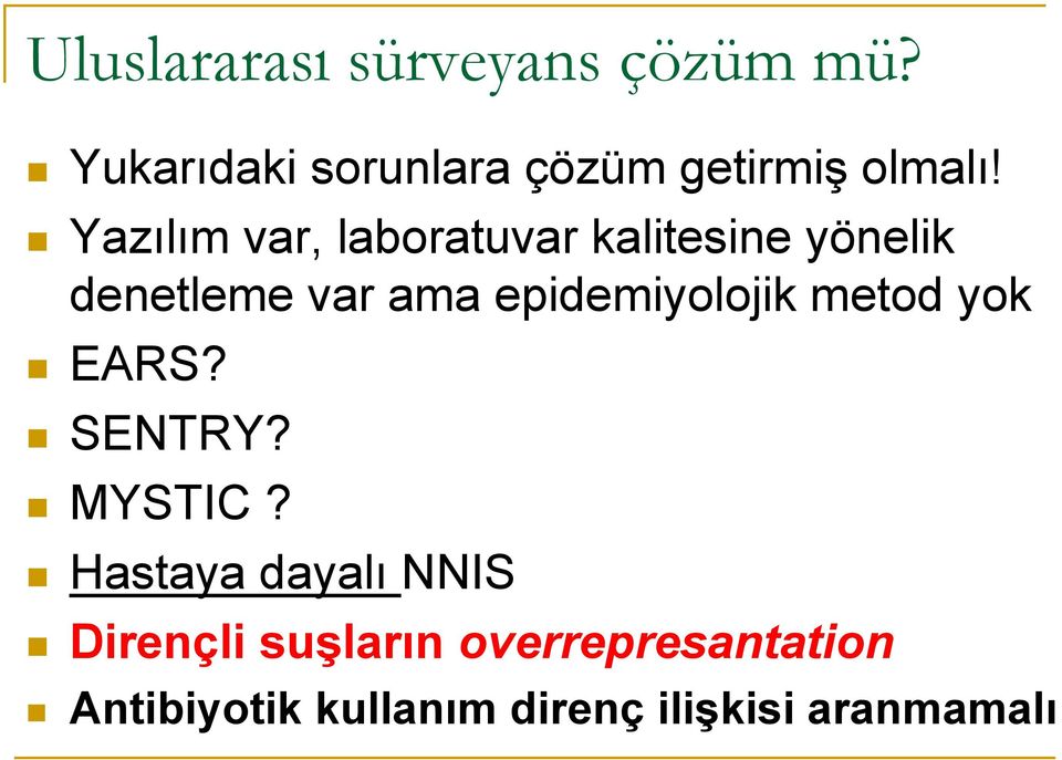 Yazılım var, laboratuvar kalitesine yönelik denetleme var ama