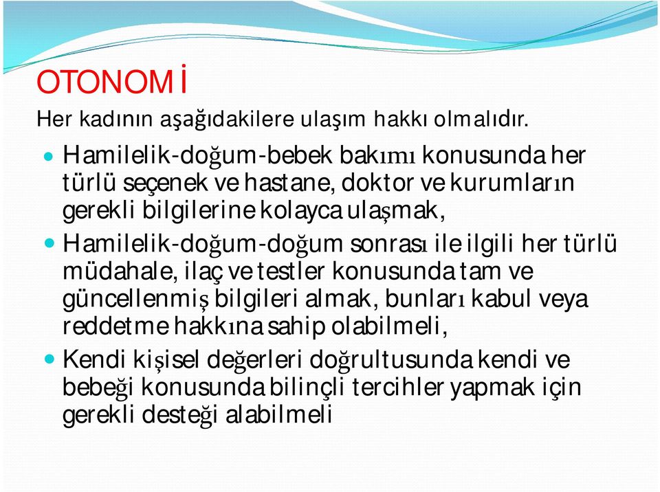 ula mak, Hamilelik-do um-do um sonras ile ilgili her türlü müdahale, ilaç ve testler konusunda tam ve güncellenmi