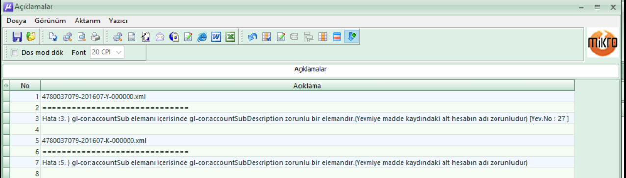 Beyan amaçlı defter henüz dönem bitmeden oluşturulmaya çalışıldığında; Firma tanıtım kartı/şube bilgileri sekmesindeki iletişim bilgileri (adres, telefon v.b.) eksik olduğunda; yevmiye kayıtlarında hareketi olan bir muhasebe hesabının hesap ismi (adı) boş olduğunda aşağıdaki uyarı mesajları verilmektedir.