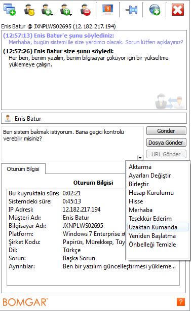 Sohbet Destek oturumu boyunca uzaktaki müşterinizle sohbet edebilirsiniz. Sohbete başlamadan önce ekran paylaşımı izinlerine sahip olmanız gerekmez.