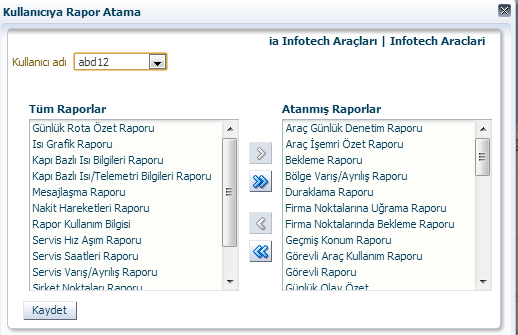 Butonu ile seçilen araçlar Atanmış Araçlar listesine aktarılır, Atanmış Araçlar listesinden istenmeyen aracı çıkarabilirsiniz. butonlarıyla bütün araçların ataması ve atama iptali yapılabilir.